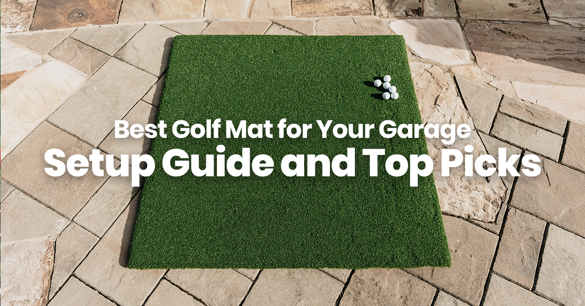 Best Golf Mat for Your Garage: Setup Guide and Top Picks