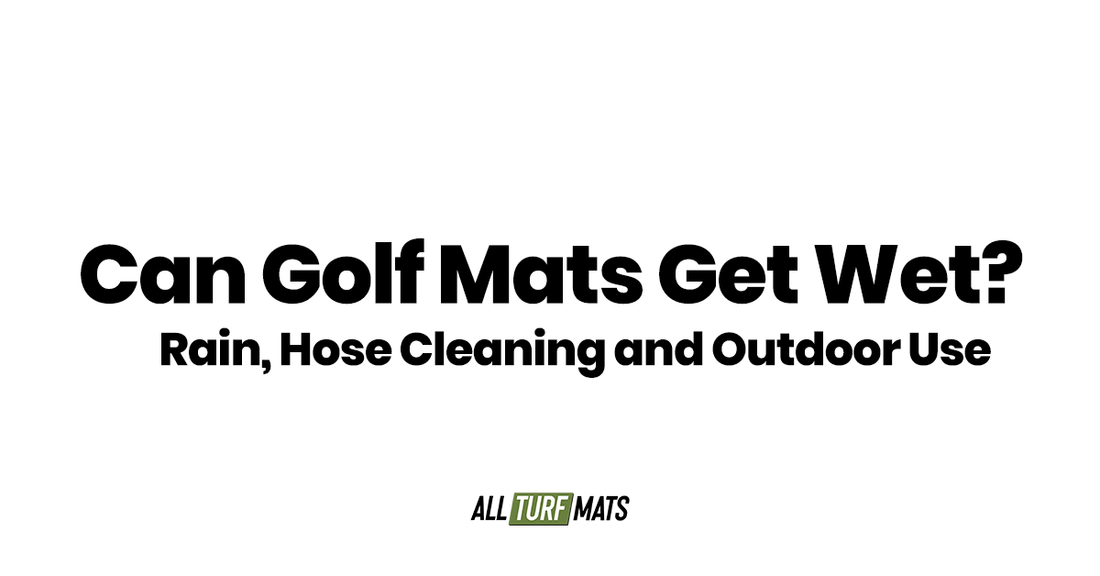 Can Golf Mats Get Wet? Rain, Hose Cleaning and Outdoor Use
