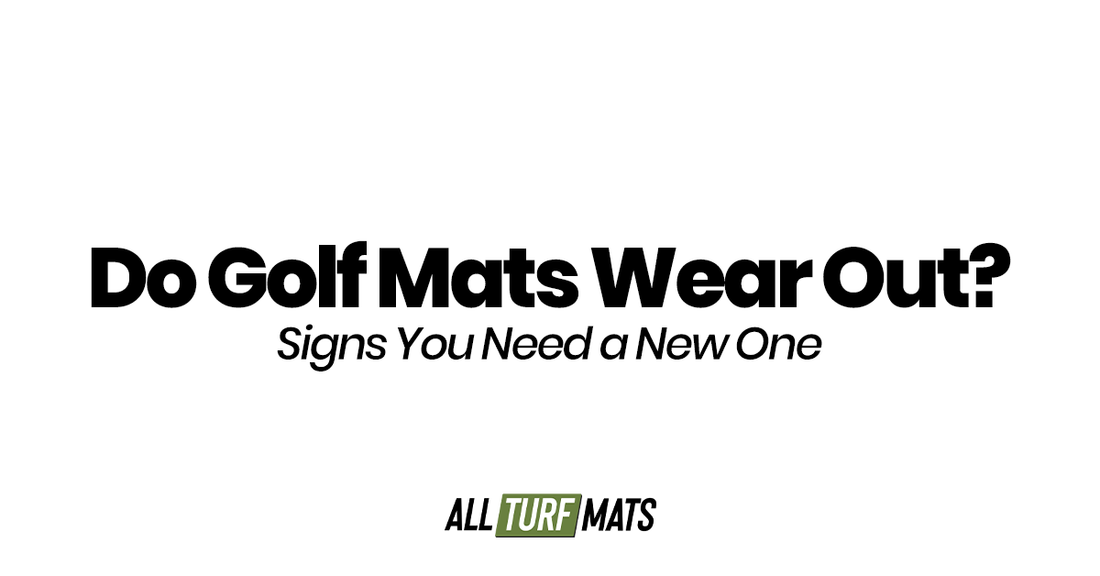 Do Golf Mats Wear Out? Signs You Need a New One