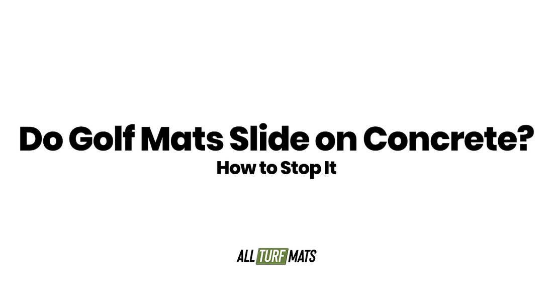Do Golf Mats Slide on Concrete? How to Stop It