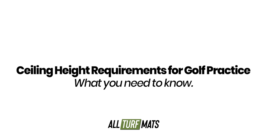 Ceiling Height Requirements for Golf Practice