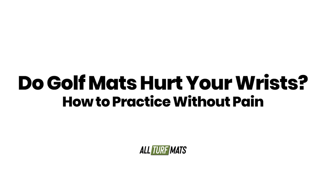 Do Golf Mats Hurt Your Wrists? How to Practice Without Pain