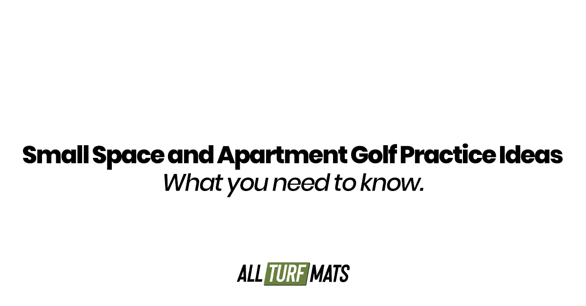 Small Space and Apartment Golf Practice Ideas