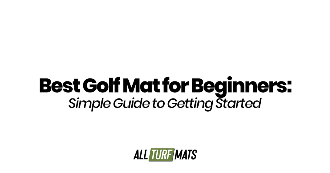 Best Golf Mat for Beginners: Simple Guide to Getting Started