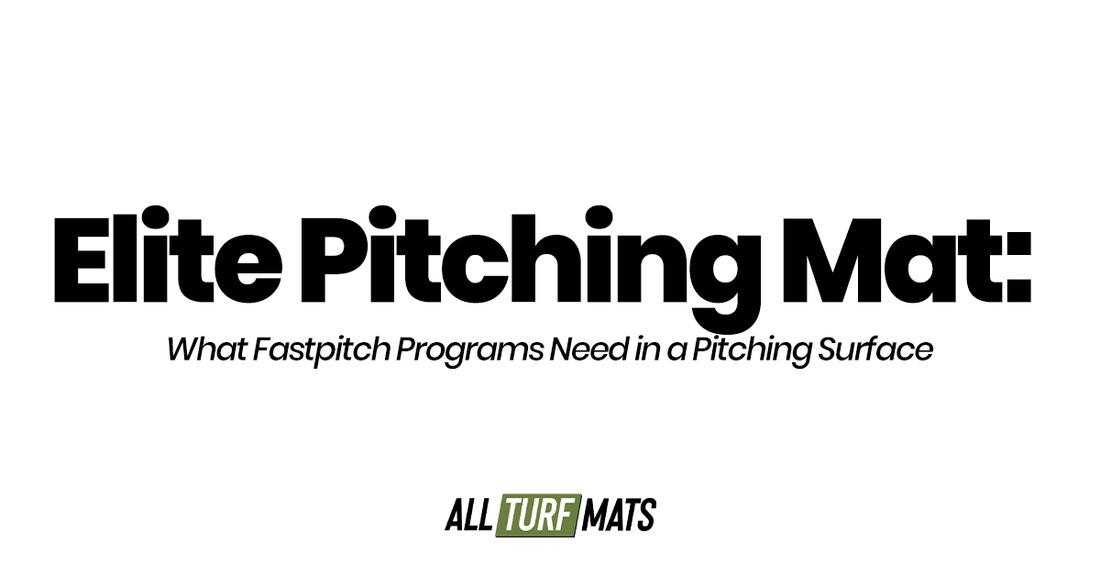 Elite Pitching Mat: What Fastpitch Programs Need in a Pitching Surface