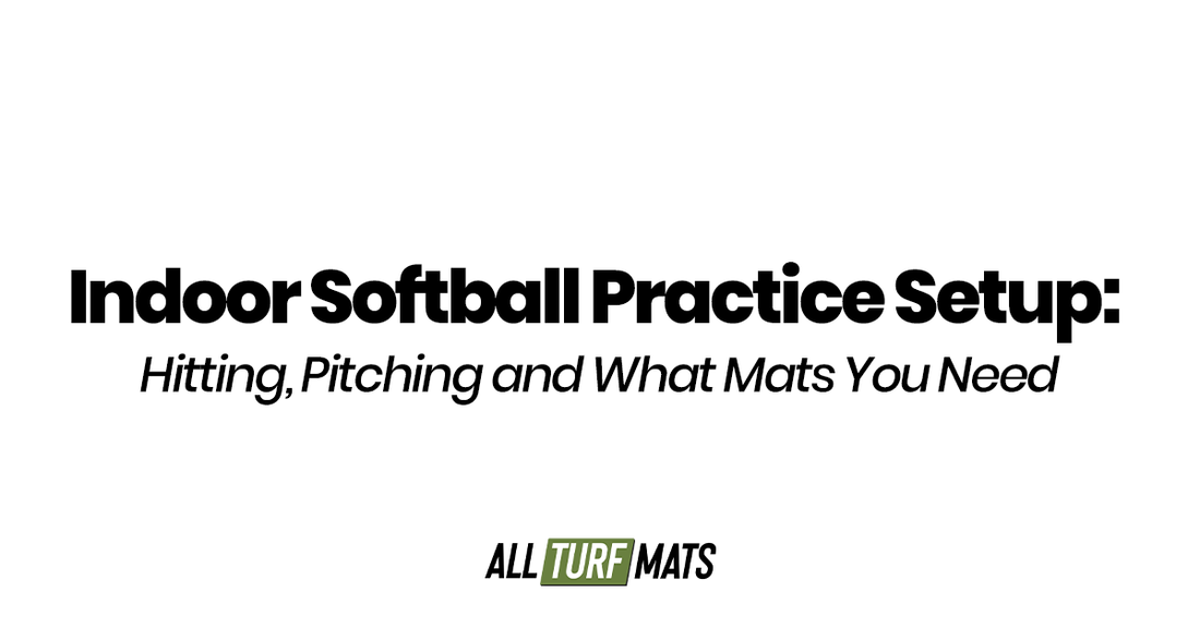 Indoor Softball Practice Setup: Hitting, Pitching and What Mats You Need