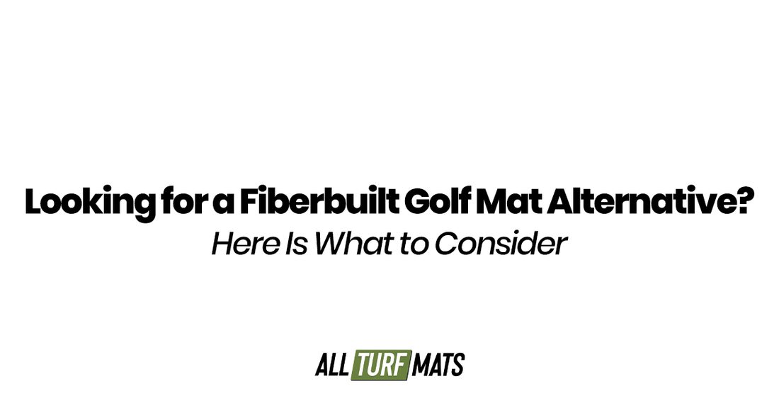 Looking for a Fiberbuilt Golf Mat Alternative? Here Is What to Consider