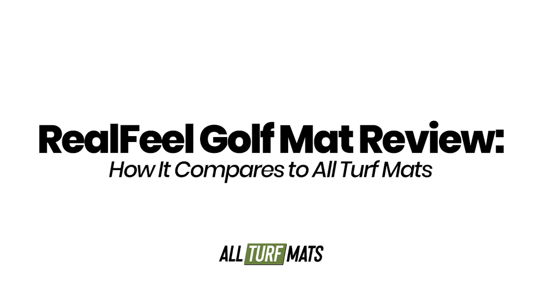 RealFeel Golf Mat Review: How It Compares to All Turf Mats