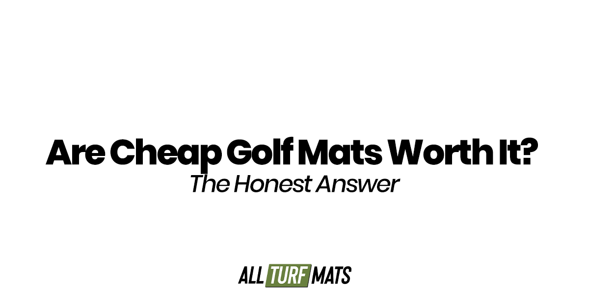 Are Cheap Golf Mats Worth It? The Honest Answer