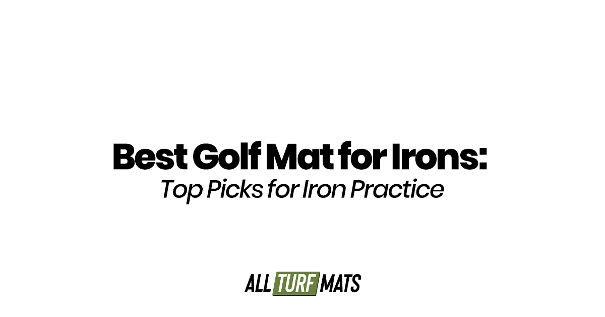 Best Golf Mat for Irons: Top Picks for Iron Practice